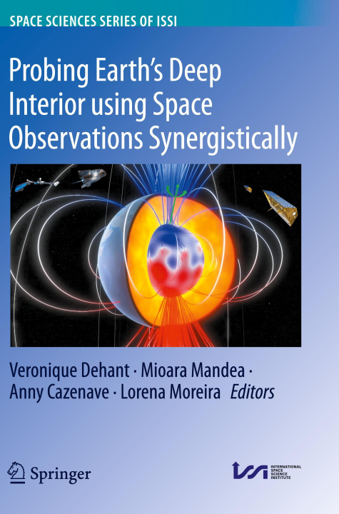 Boek Probing Earth?s Deep Interior using Space Observations Synergistically Lorena Moreira