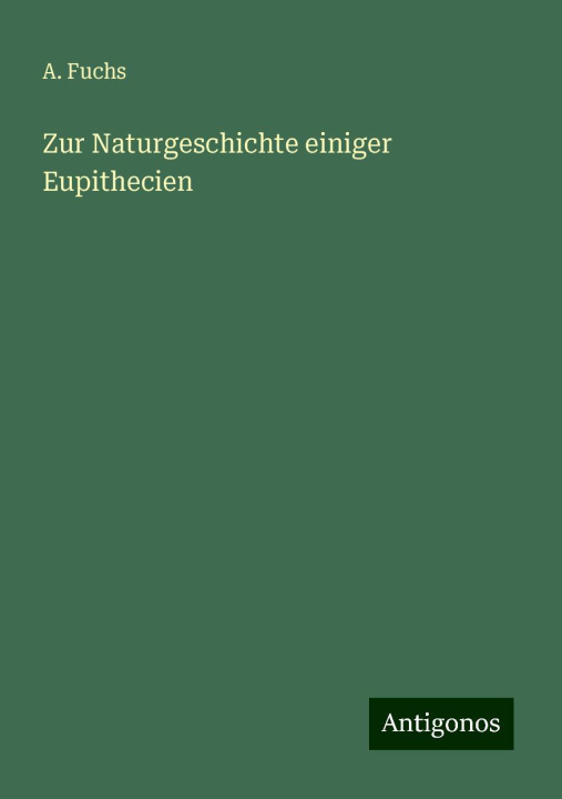 Knjiga Zur Naturgeschichte einiger Eupithecien A. Fuchs
