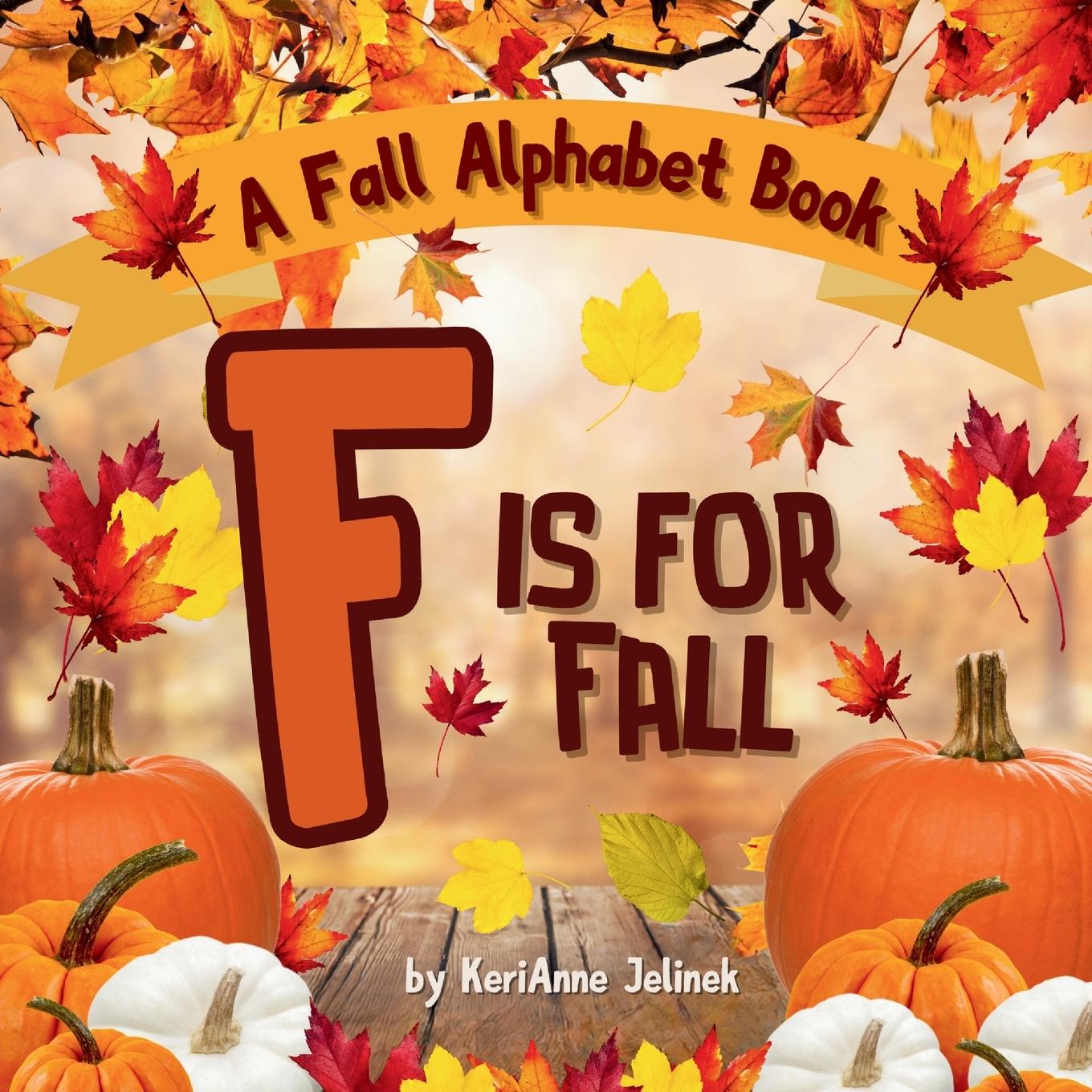 Book F is for Fall KeriAnne Jelinek