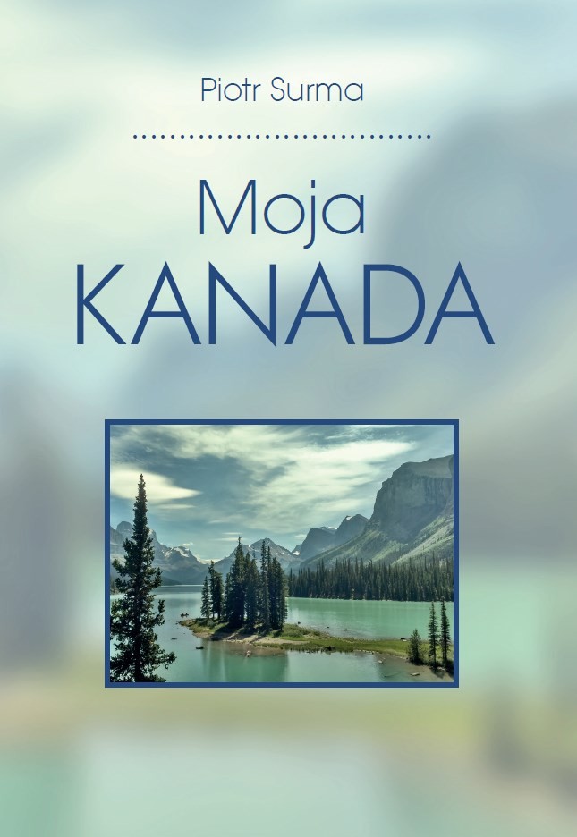 Knjiga Moja Kanada Piotr Surma