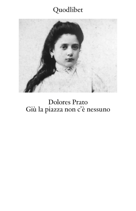 Könyv Giù la piazza non c'è nessuno Dolores Prato