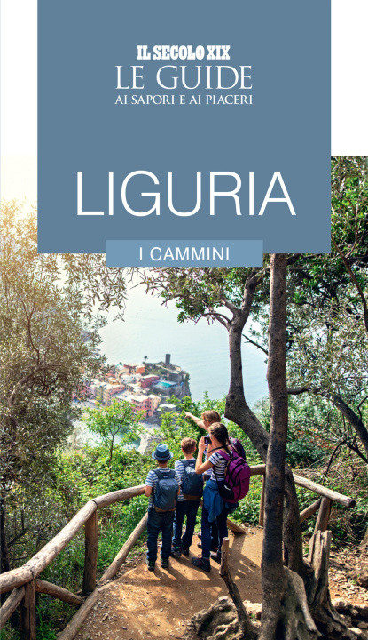 Book Liguria. I cammini. Le guide ai sapori e ai piaceri 