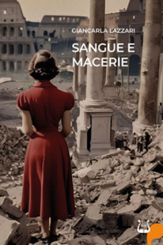 Knjiga Sangue e macerie Giancarla Lazzari