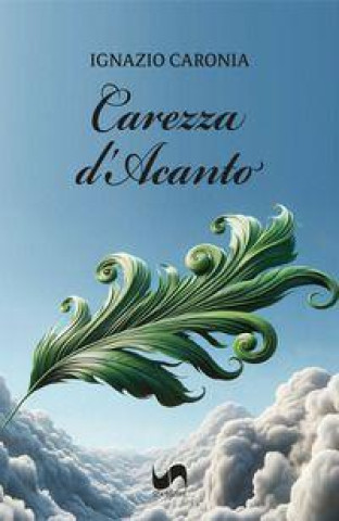 Libro Carezza d'acanto Ignazio Caronia