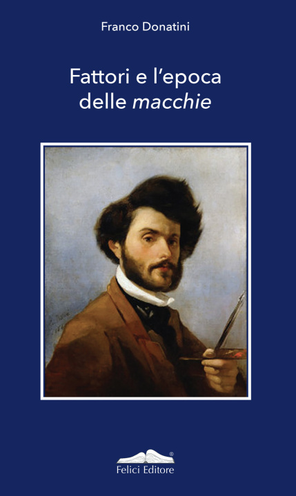 Boek Fattori e l'epoca delle macchie Franco Donatini