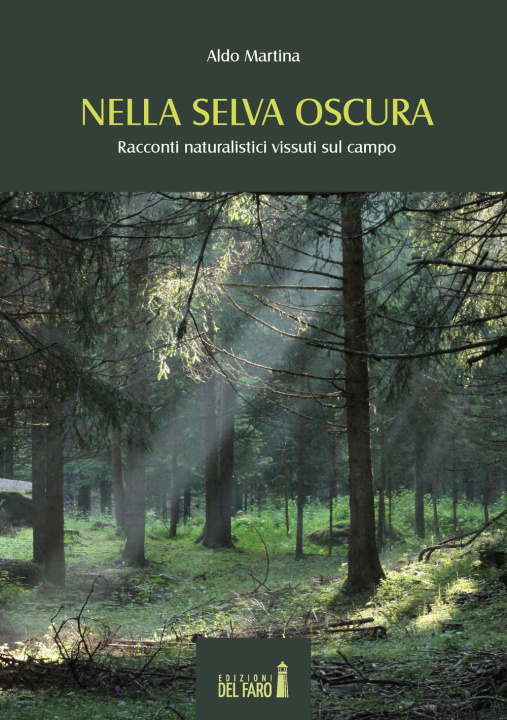 Buch Nella selva oscura. Racconti naturalistici vissuti sul campo Aldo Martina