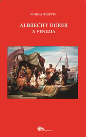 Buch Albrecht Dürer a Venezia Daniela Menetto