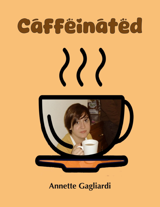 Knjiga Caffeinated Annette Gagliardi
