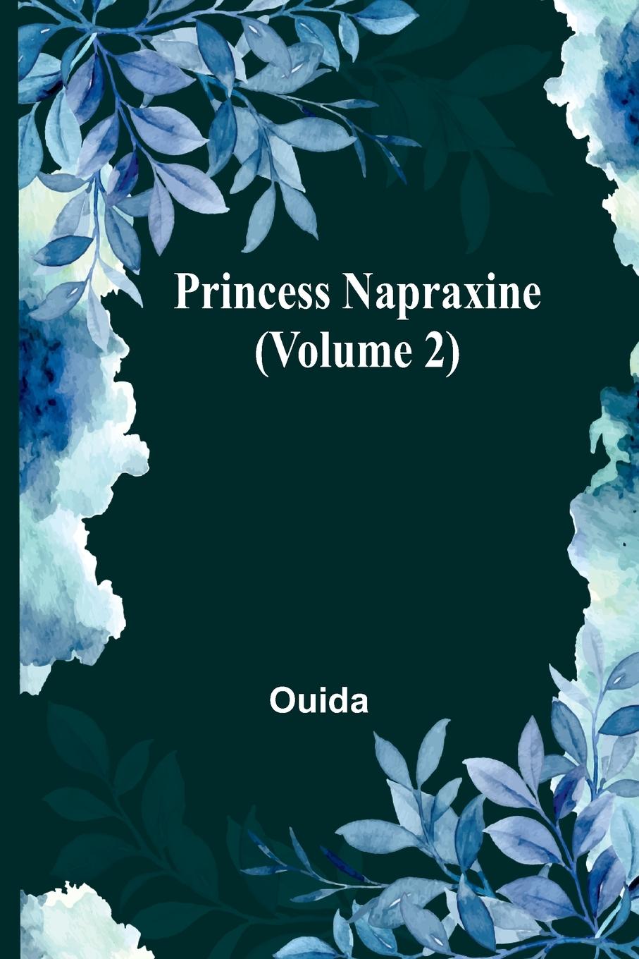 Книга Princess Napraxine (Volume 2) Ouida