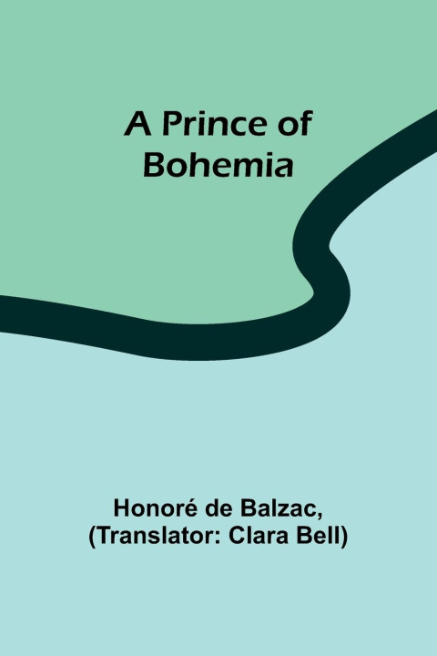 Knjiga A Prince of Bohemia Honoré de Balzac