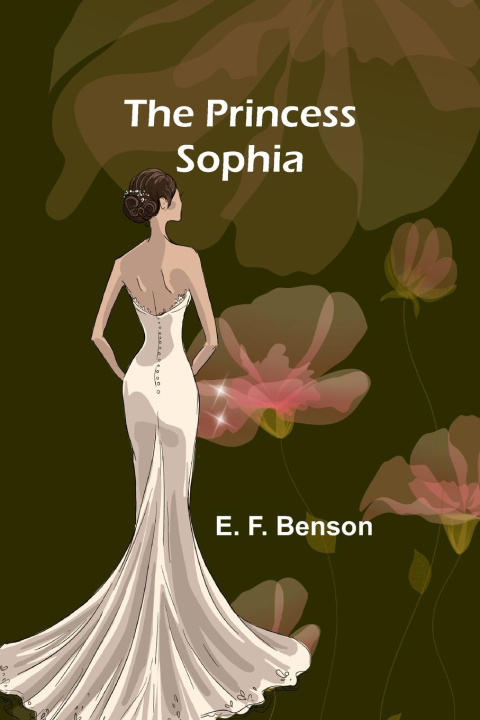 Книга The Princess Sophia E. F. Benson