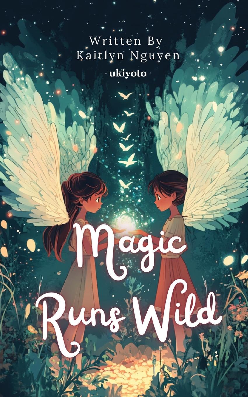 Knjiga Magic Runs Wild Kaitlyn Nguyen