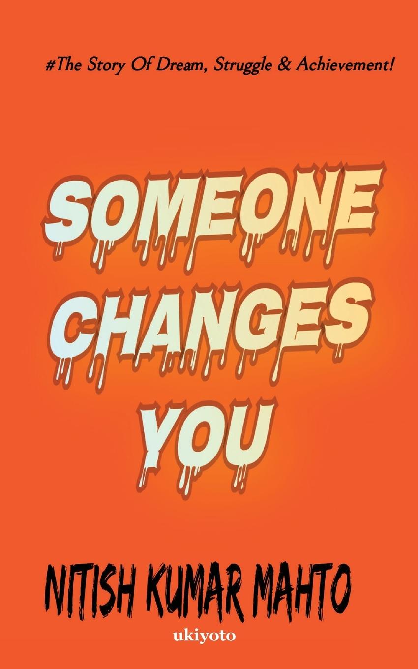 Knjiga Someone Changes You Nitish Kumar Mahto