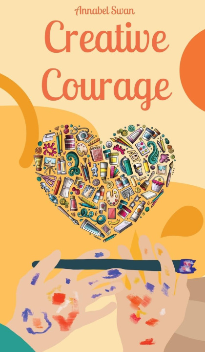 Knjiga Creative Courage Annabel Swan