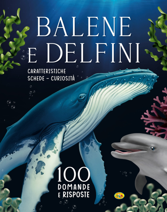 Knjiga Balene e delfini. 100 domande e risposte 