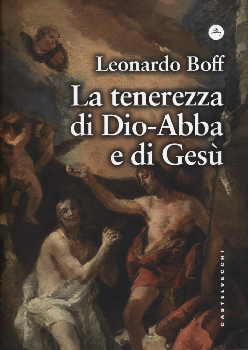 Книга tenerezza di Dio-Abbà e di Gesù Leonardo Boff