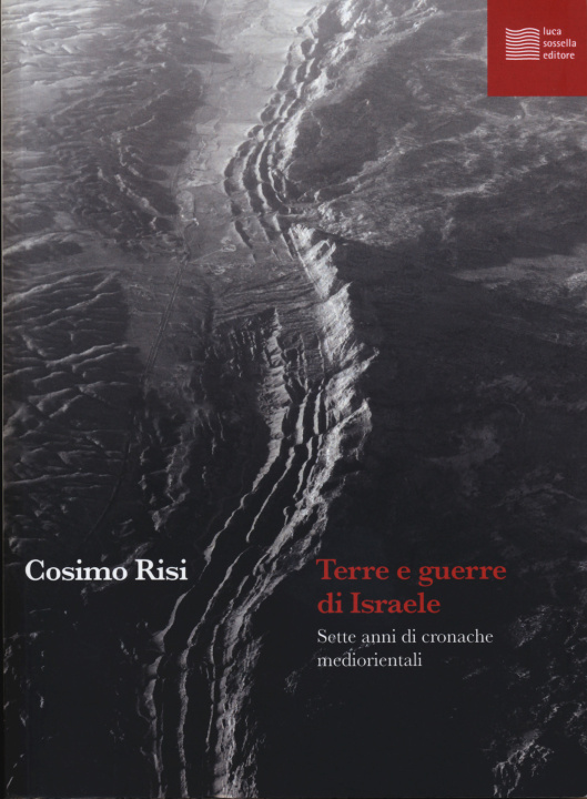 Knjiga Terre e guerre di Israele. Sette anni di cronache mediorientali Cosimo Risi