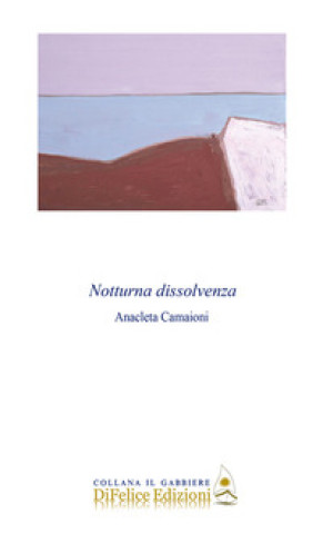 Книга Notturna dissolvenza Anacleta Camaioni