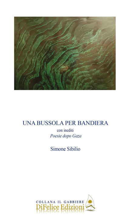 Buch bussola per bandiera. Con inediti Poesie dopo Gaza Simone Sibilio