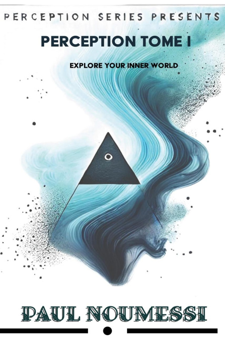 Knjiga Perception Tome 1 Paul Noumessi