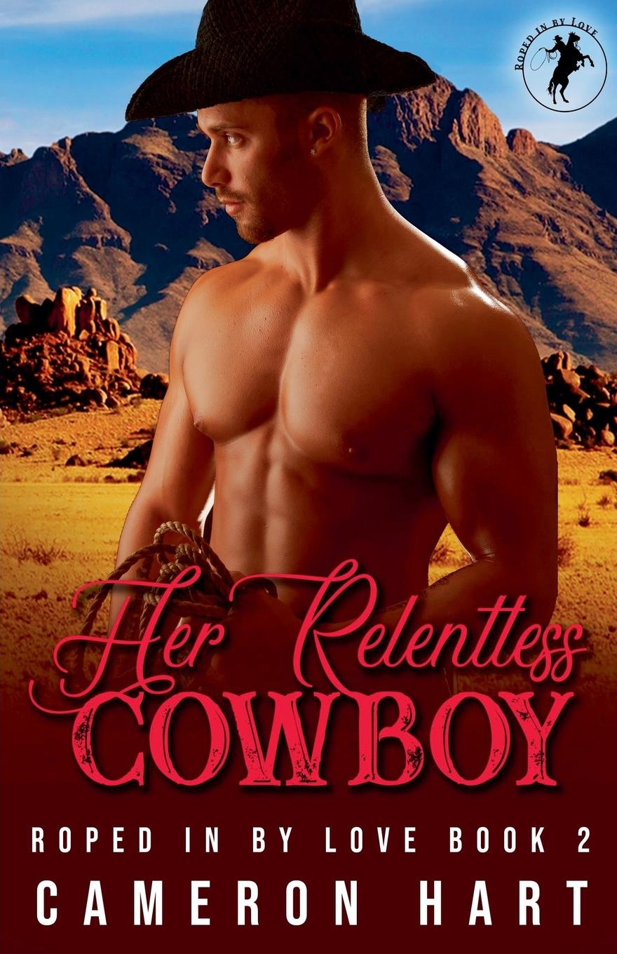 Kniha Her Relentless Cowboy Cameron Hart