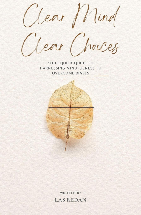 Knjiga Clear Mind Clear Choices Las Redan
