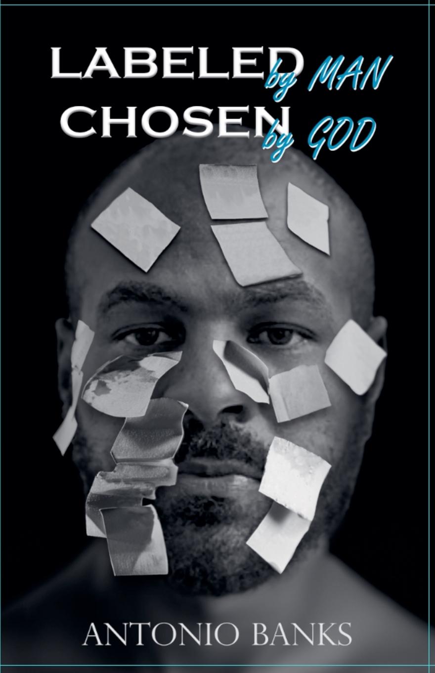 Knjiga Labeled By Man Chosen By God Antonio Banks
