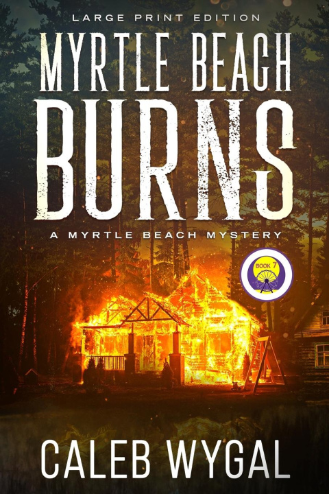 Книга Myrtle Beach Burns - Large Print Edition Caleb Wygal