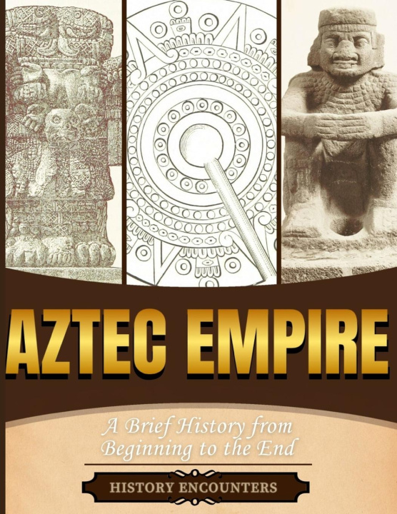 Knjiga Aztec Empire History Encounters