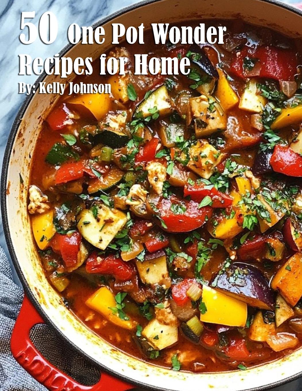 Knjiga 50 One Pot Wonder Recipes for Home Kelly Johnson