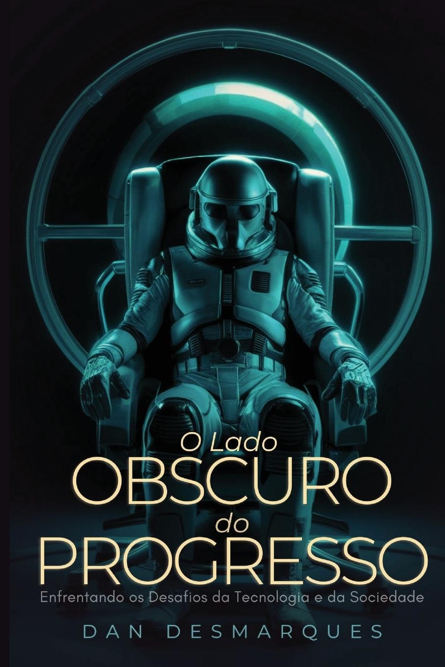 Книга O Lado Obscuro do Progresso Dan Desmarques