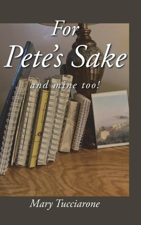Knjiga For Pete's Sake Mary Tucciarone