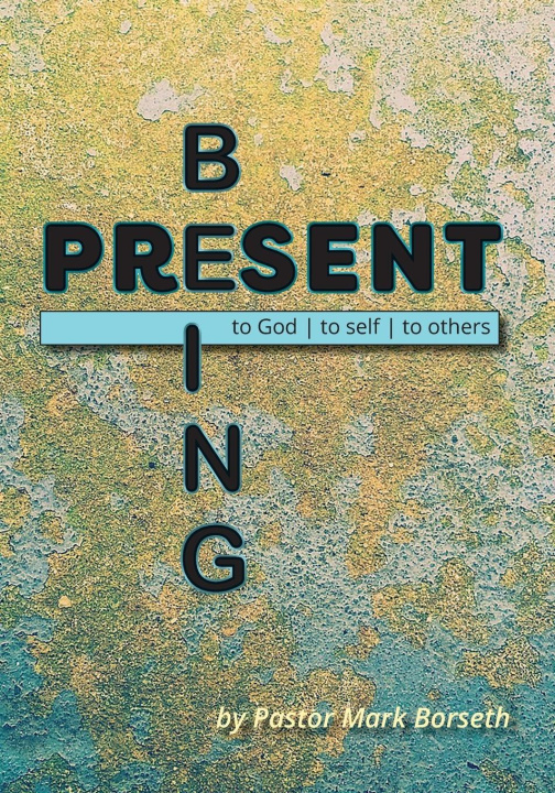 Knjiga Being Present Mark Borseth