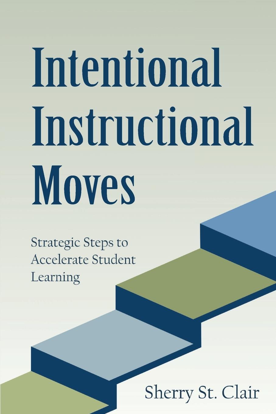 Книга Intentional Instructional Moves Sherry St. Clair