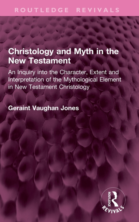 Kniha Christology and Myth in the New Testament Geraint Vaughan Jones