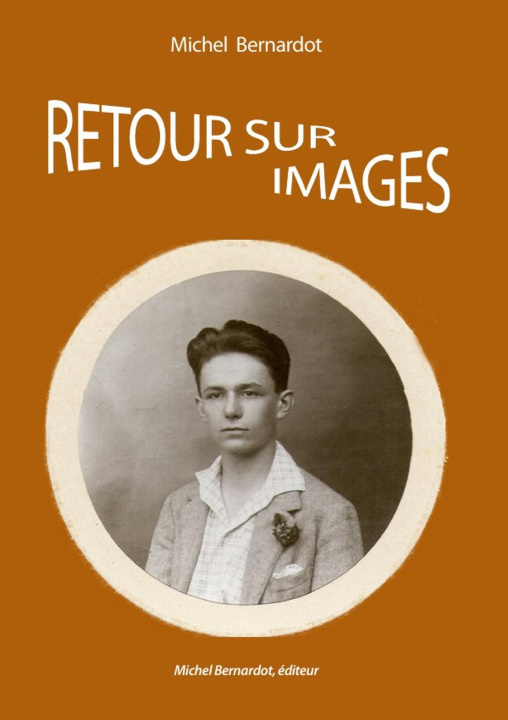Книга RETOUR SUR IMAGES Michel BERNARDOT