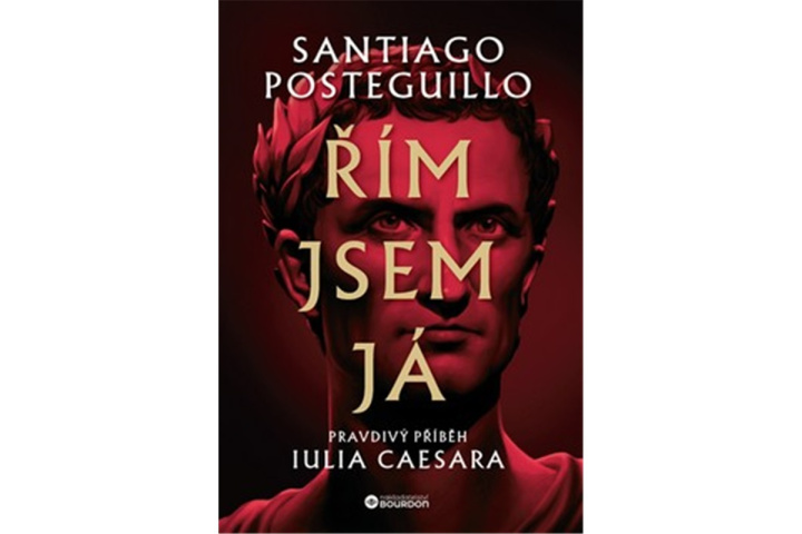 Książka Řím jsem já: Pravdivý příběh Iulia Caesara Santiago Posteguillo