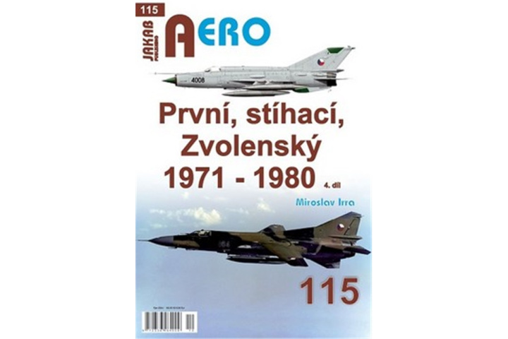 Książka AERO 115 První, stíhací, Zvolenský 1971-1980, 4.dí Aaron Skonnard