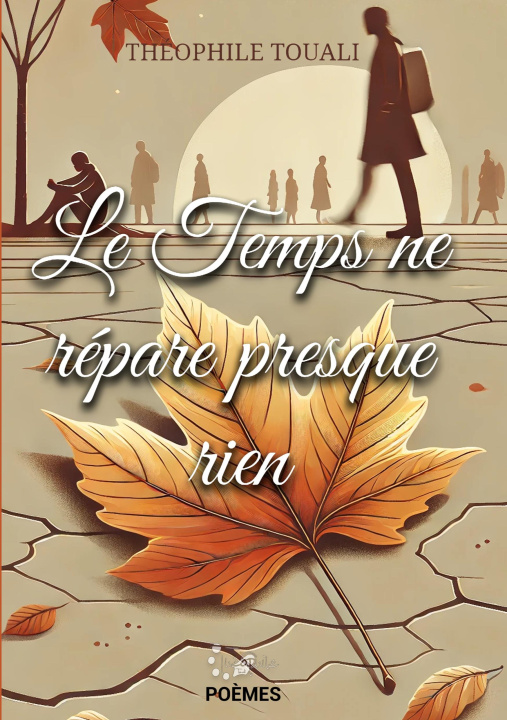 Книга TEMPS NE REPARE PRESQUE RIEN TOUALI THEOPHILE