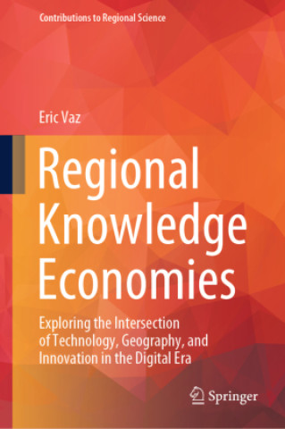 Книга Regional Knowledge Economies Eric Vaz