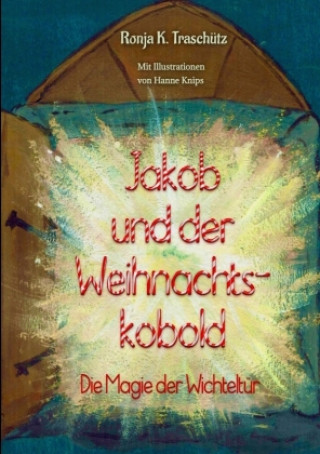Kniha Jakob und der Weihnachtskobold Ronja K. Traschütz