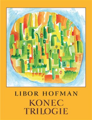Knjiga Konec trilogie Libor Hofman