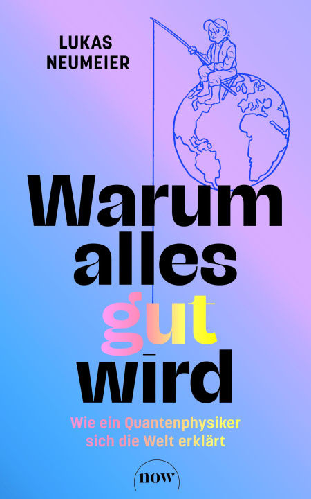 Libro Warum alles gut wird Lukas Neumeier