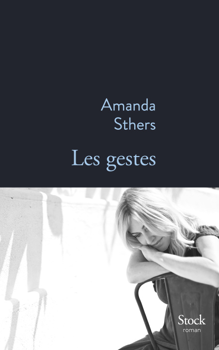 Buch Les gestes Amanda Sthers