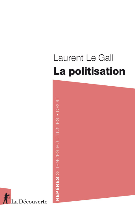 Knjiga La politisation Laurent Le Gall