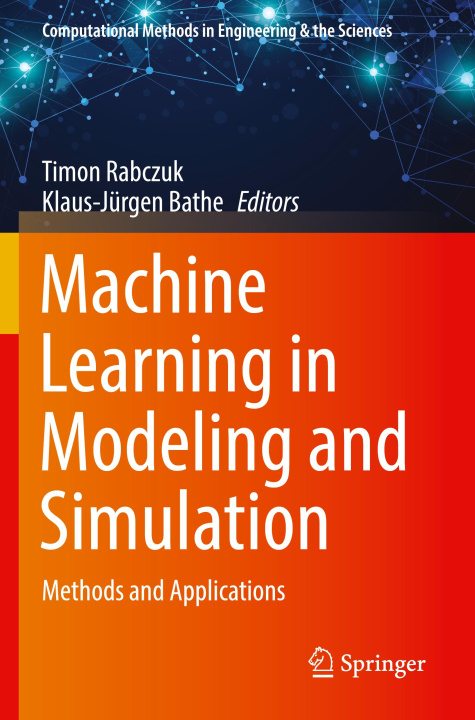 Knjiga Machine Learning in Modeling and Simulation Timon Rabczuk