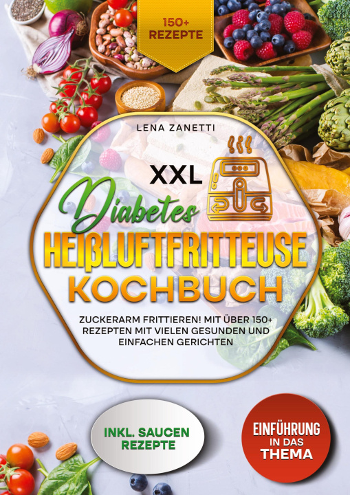 Knjiga XXL Diabetes Heißluftfritteuse Kochbuch Lena Zanetti