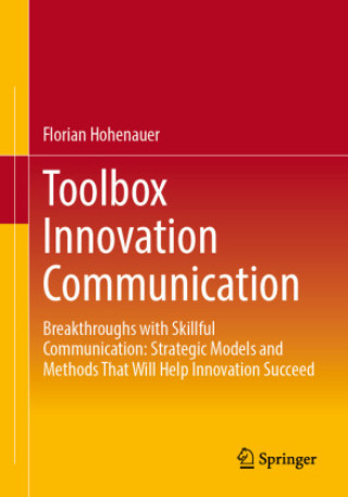 Knjiga Toolbox Innovation Communication Florian Hohenauer