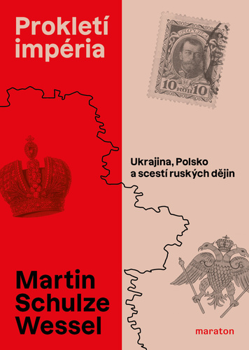 Książka Prokletí impéria - Ukrajina, Polsko a scestí ruských dějin Wessel Martin Schulze