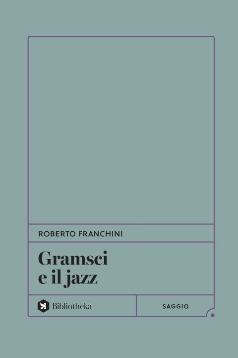 Buch Gramsci e il jazz Roberto Franchini